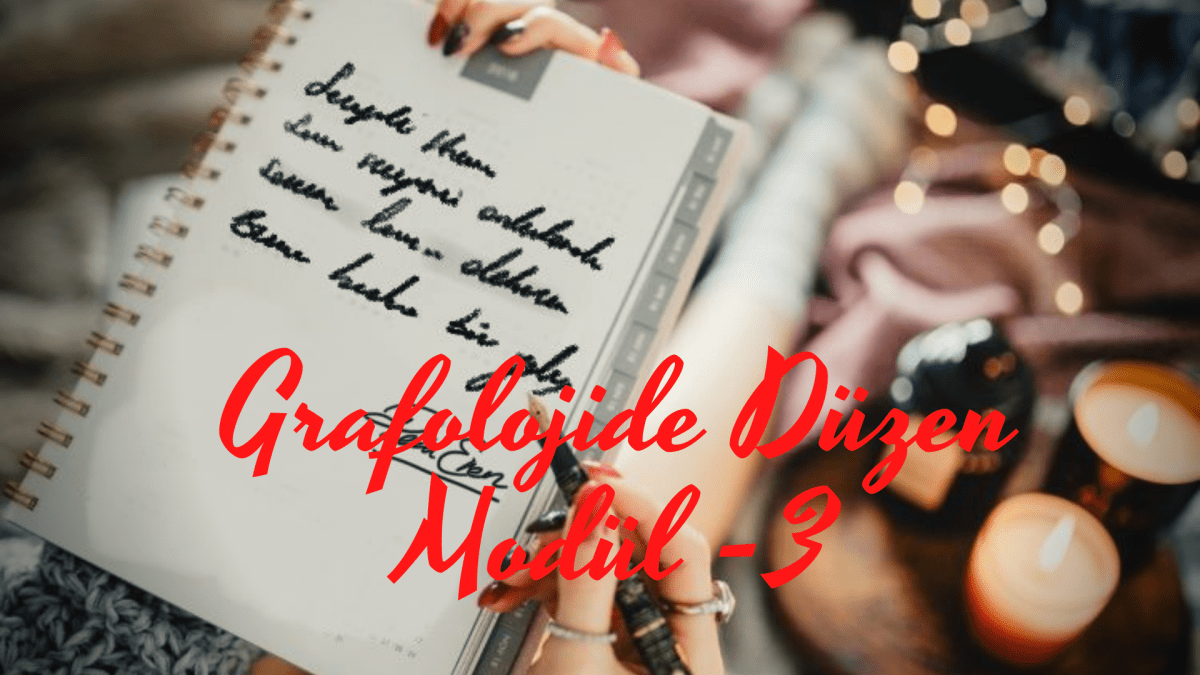 Grafolojide Temel Kavramlar: Düzen – Modül&nbsp;3