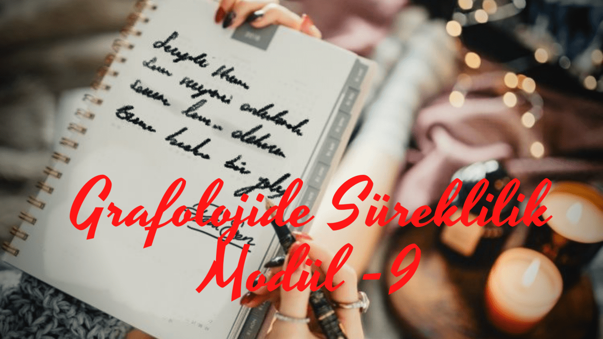 Grafolojide Temel Kavramlar: Süreklilik – Modül&nbsp;9